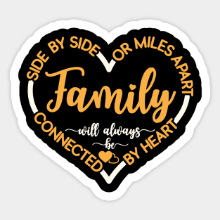 Side By Side Or Miles Apart Family Will Always Be Connected By Heart Sticker